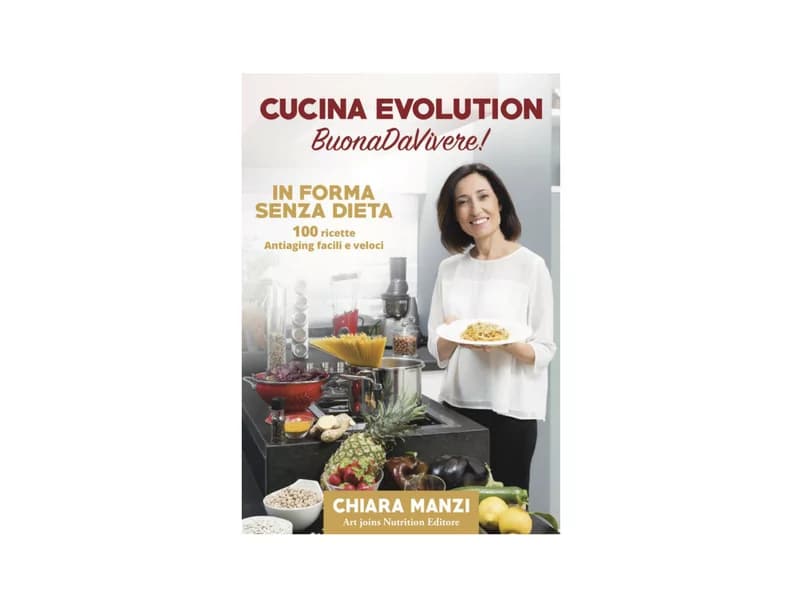 Cucina Evolution: la cucina antiaging per stare in forma senza dieta, l’intervista a Chiara Manzi